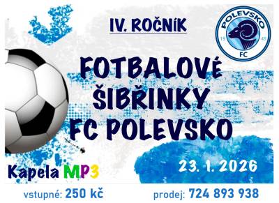 IV. ročník Fotbalové šibřinky FC Polevsko, 23. 1. 2026