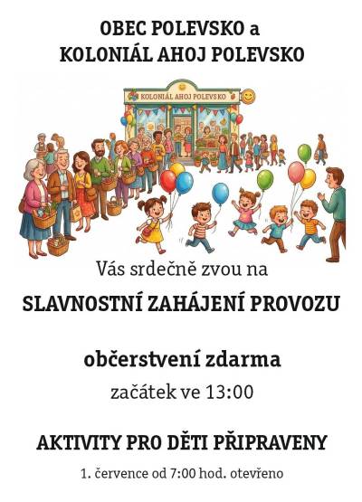 Slavnostní zahájení provozu koloniálu Ahoj Polevsko, dne 1. 7. 2026 od 13.00 hodin